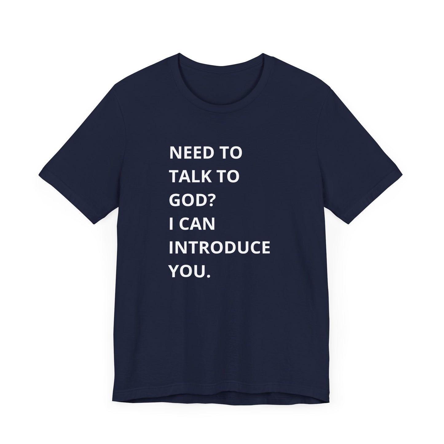 Need to Talk to God Shirt | Introduction Jesus Tee | Conversation Starter T-Shirt, Christian Apparel, Inspiration Tshirt, Short Sleeve Top