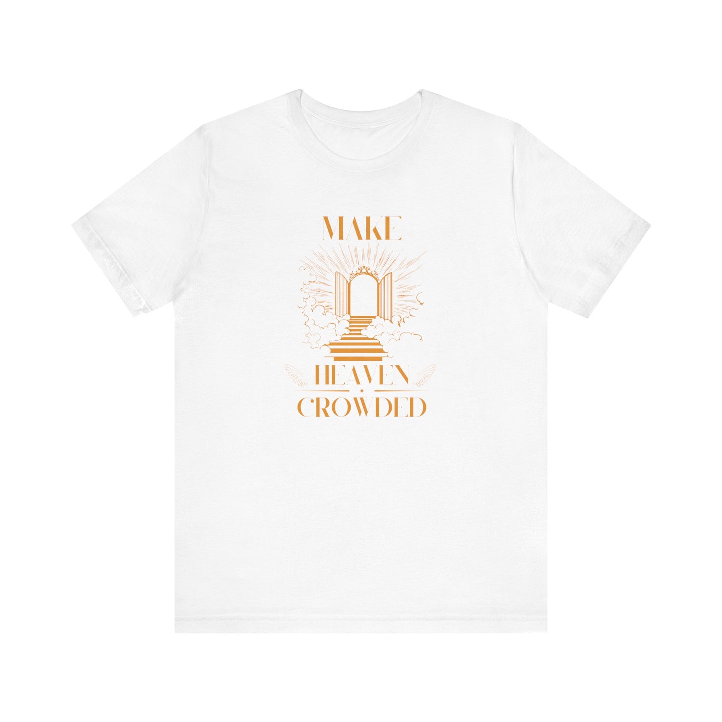 Make Heaven Crowded T-Shirt