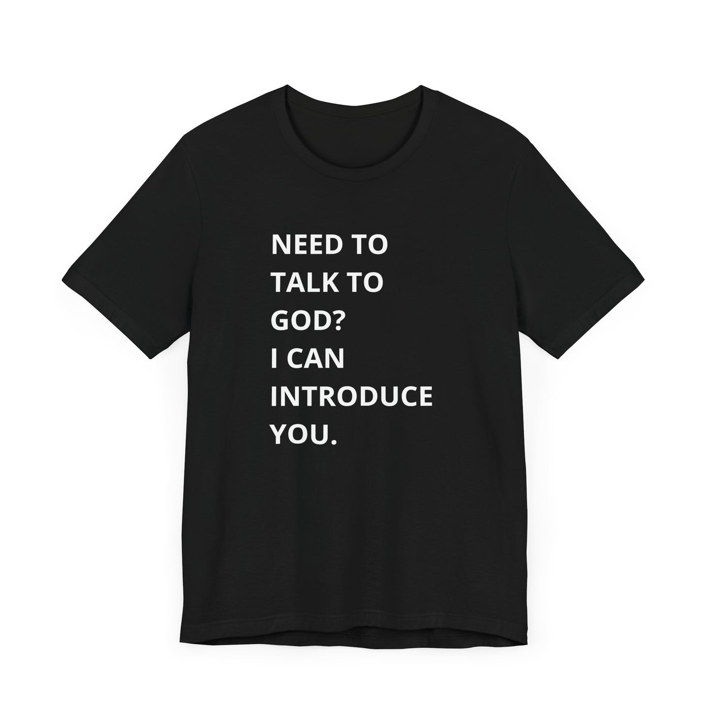 Need to Talk to God Shirt | Introduction Jesus Tee | Conversation Starter T-Shirt, Christian Apparel, Inspiration Tshirt, Short Sleeve Top
