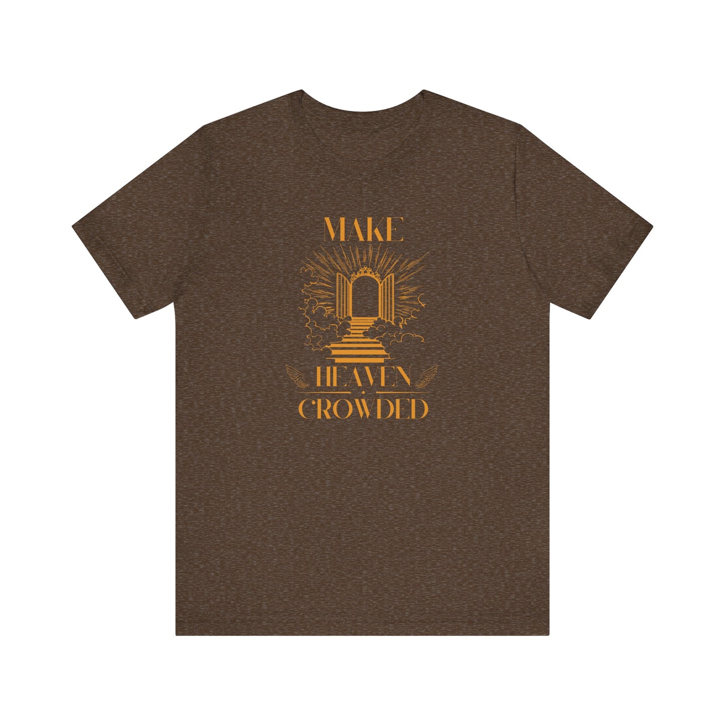 Make Heaven Crowded T-Shirt