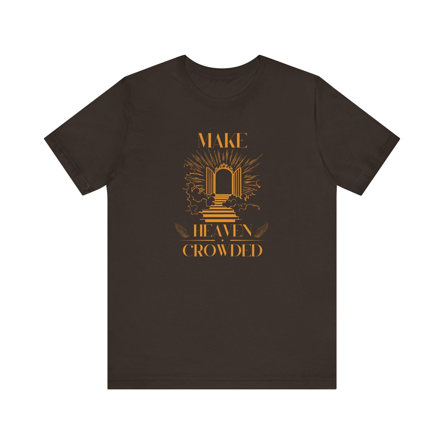 Make Heaven Crowded T-Shirt