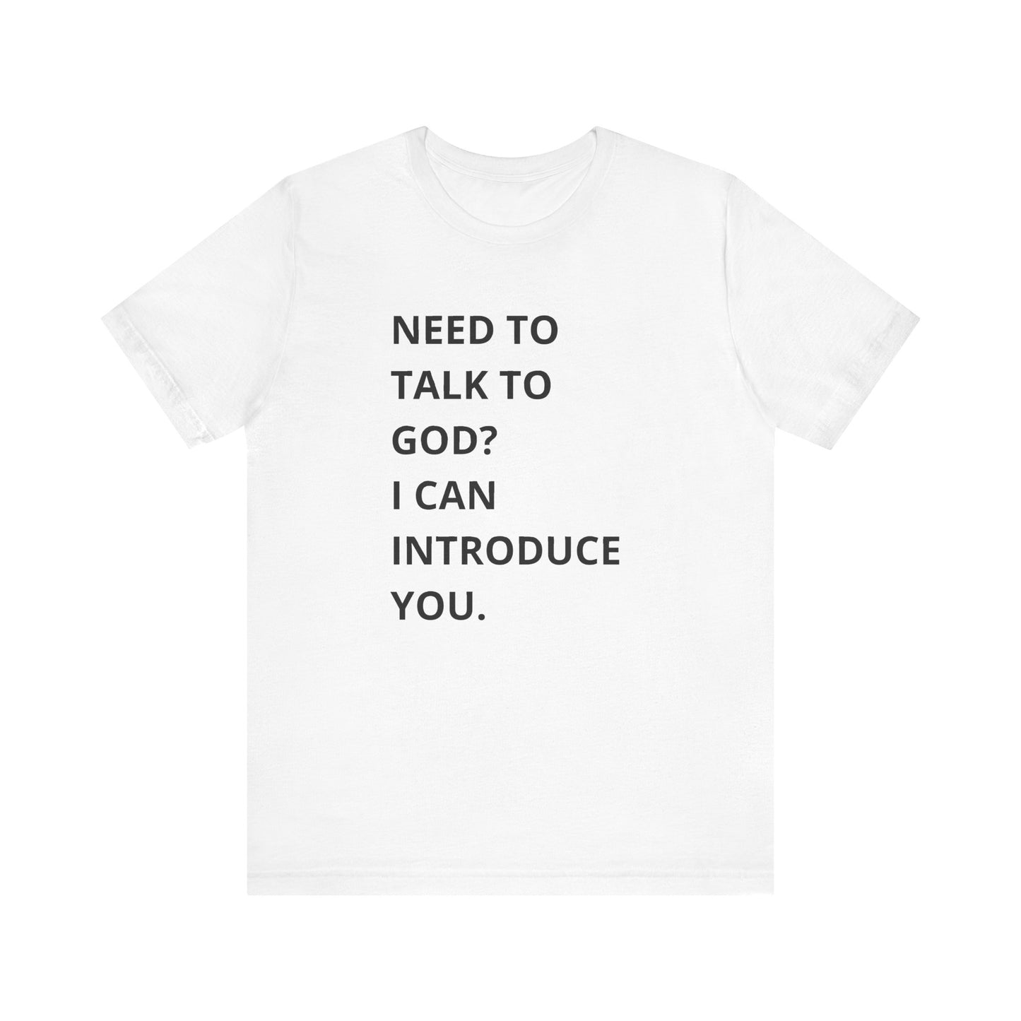 Need to Talk to God Shirt | Introduction Jesus Tee | Conversation Starter T-Shirt, Christian Apparel, Inspiration Tshirt, Short Sleeve Top