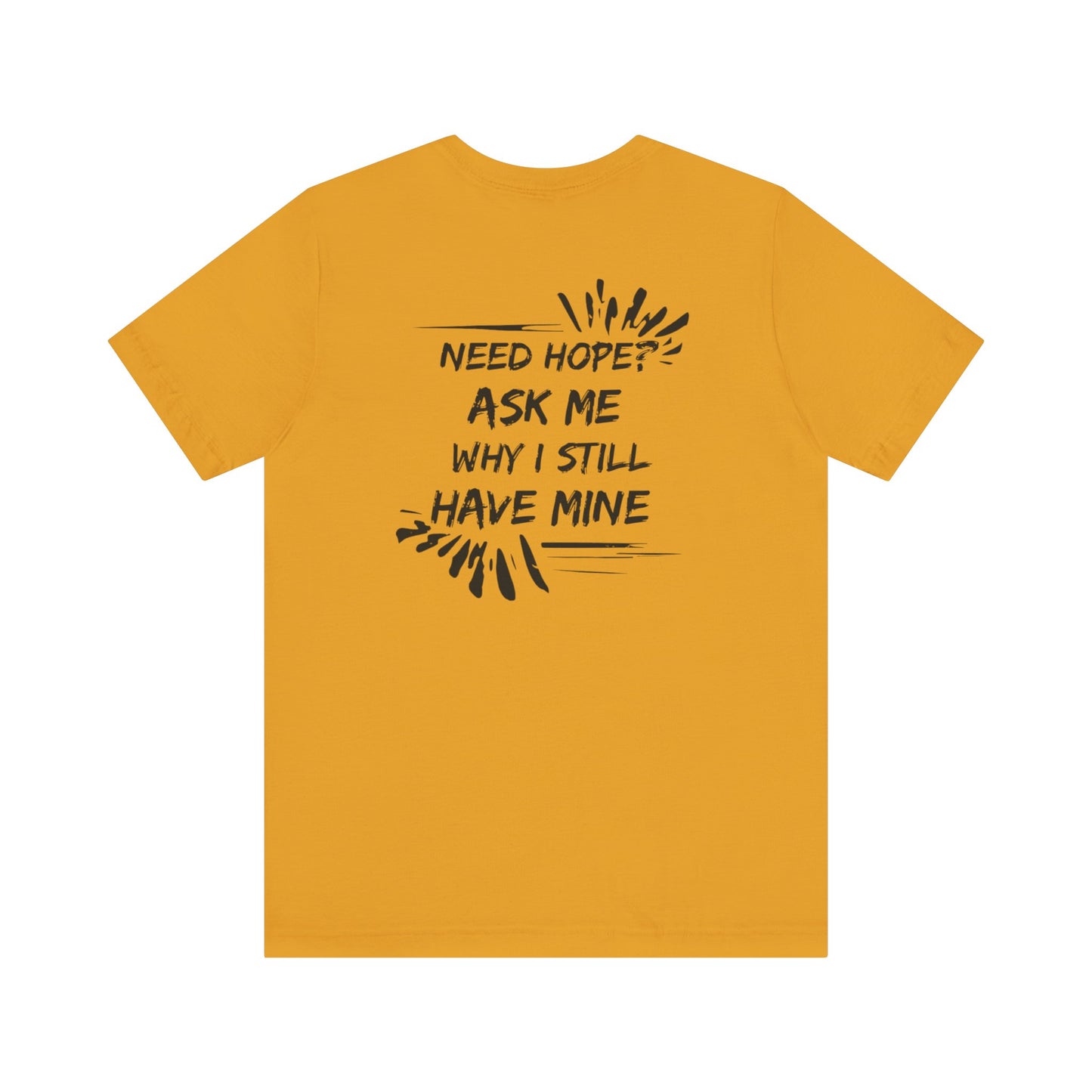Need Hope? Shirt