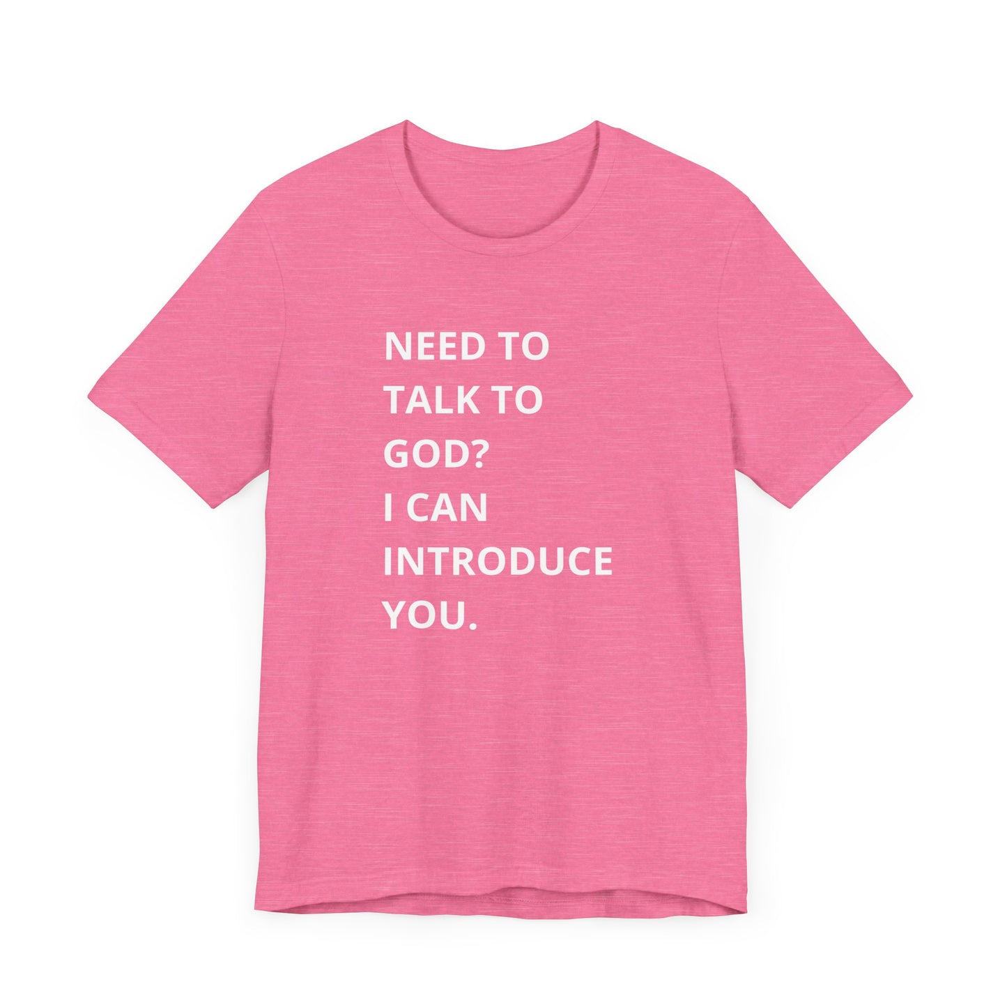 Need to Talk to God Shirt | Introduction Jesus Tee | Conversation Starter T-Shirt, Christian Apparel, Inspiration Tshirt, Short Sleeve Top