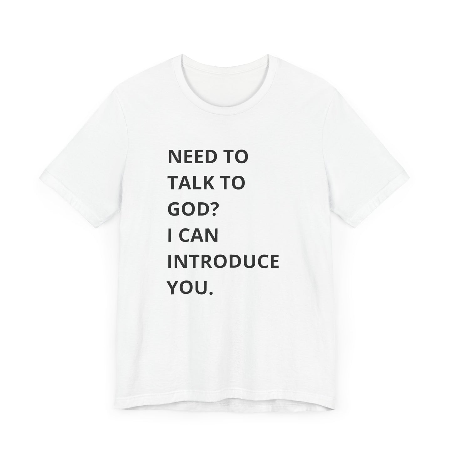 Need to Talk to God Shirt | Introduction Jesus Tee | Conversation Starter T-Shirt, Christian Apparel, Inspiration Tshirt, Short Sleeve Top