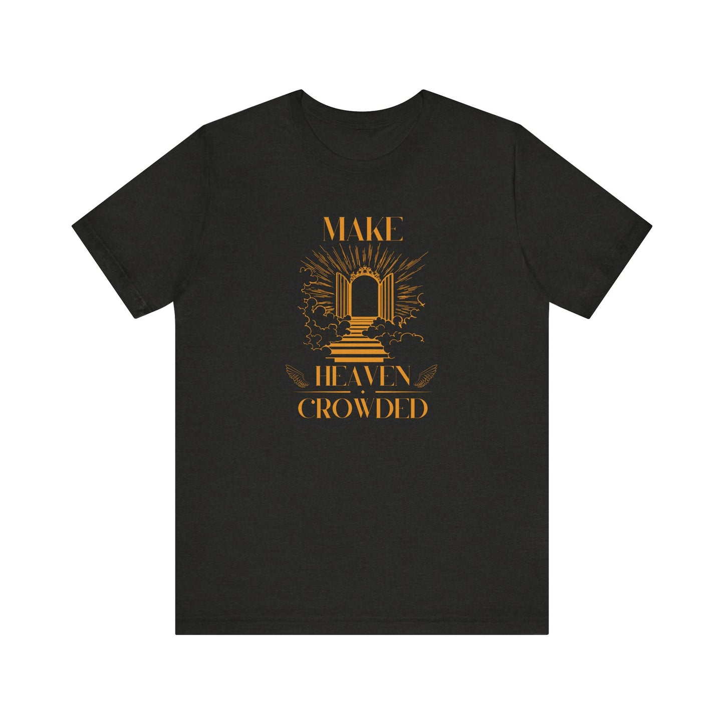 Make Heaven Crowded T-Shirt