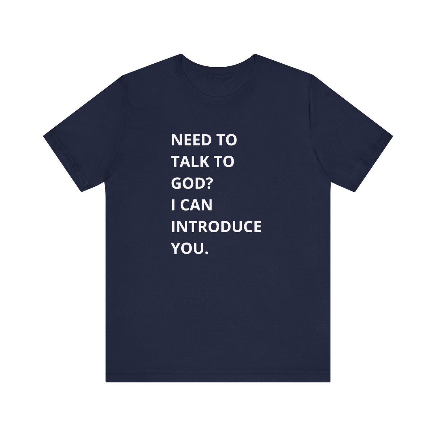 Need to Talk to God Shirt | Introduction Jesus Tee | Conversation Starter T-Shirt, Christian Apparel, Inspiration Tshirt, Short Sleeve Top