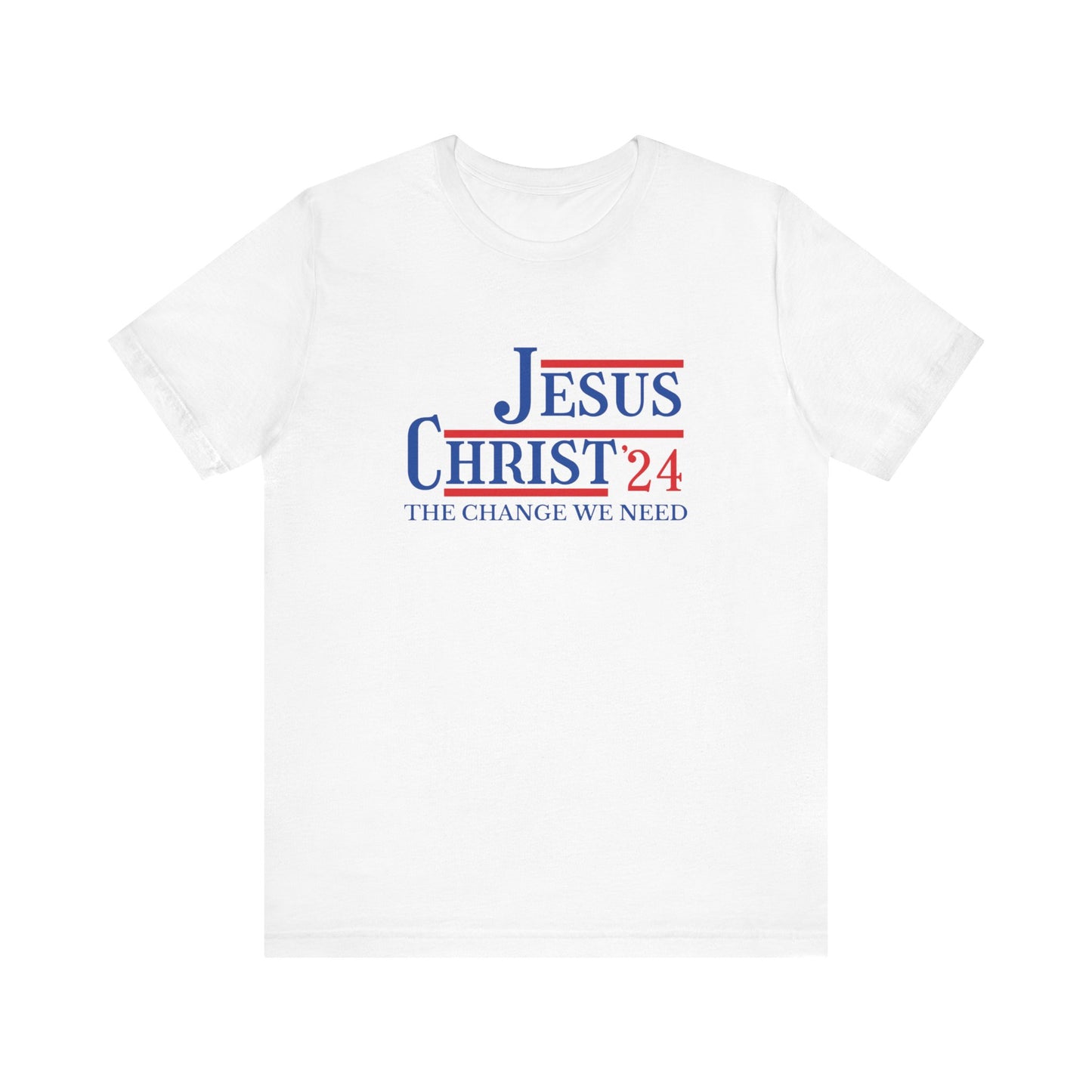 Men's Jesus Christ '24– The Change We Need Christian Campaign Tee