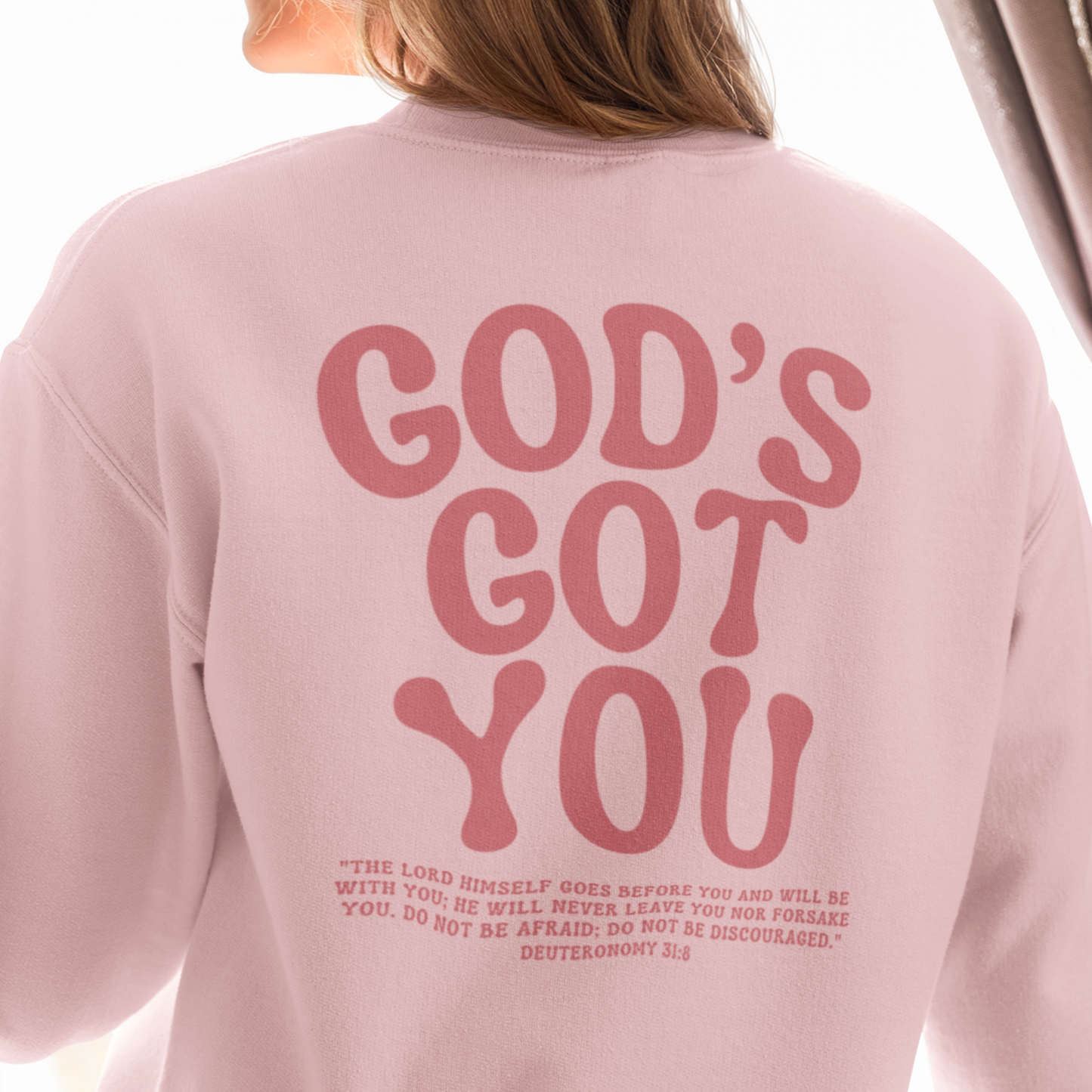 God's Got you Bible Verse Deuteronomy 31:8 Sweatshirt