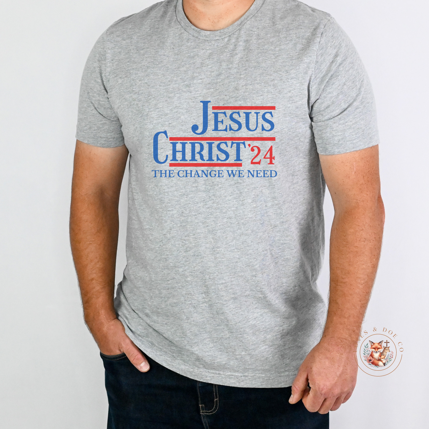 Jesus Christ '24– The Change We Need Christian Campaign Tee