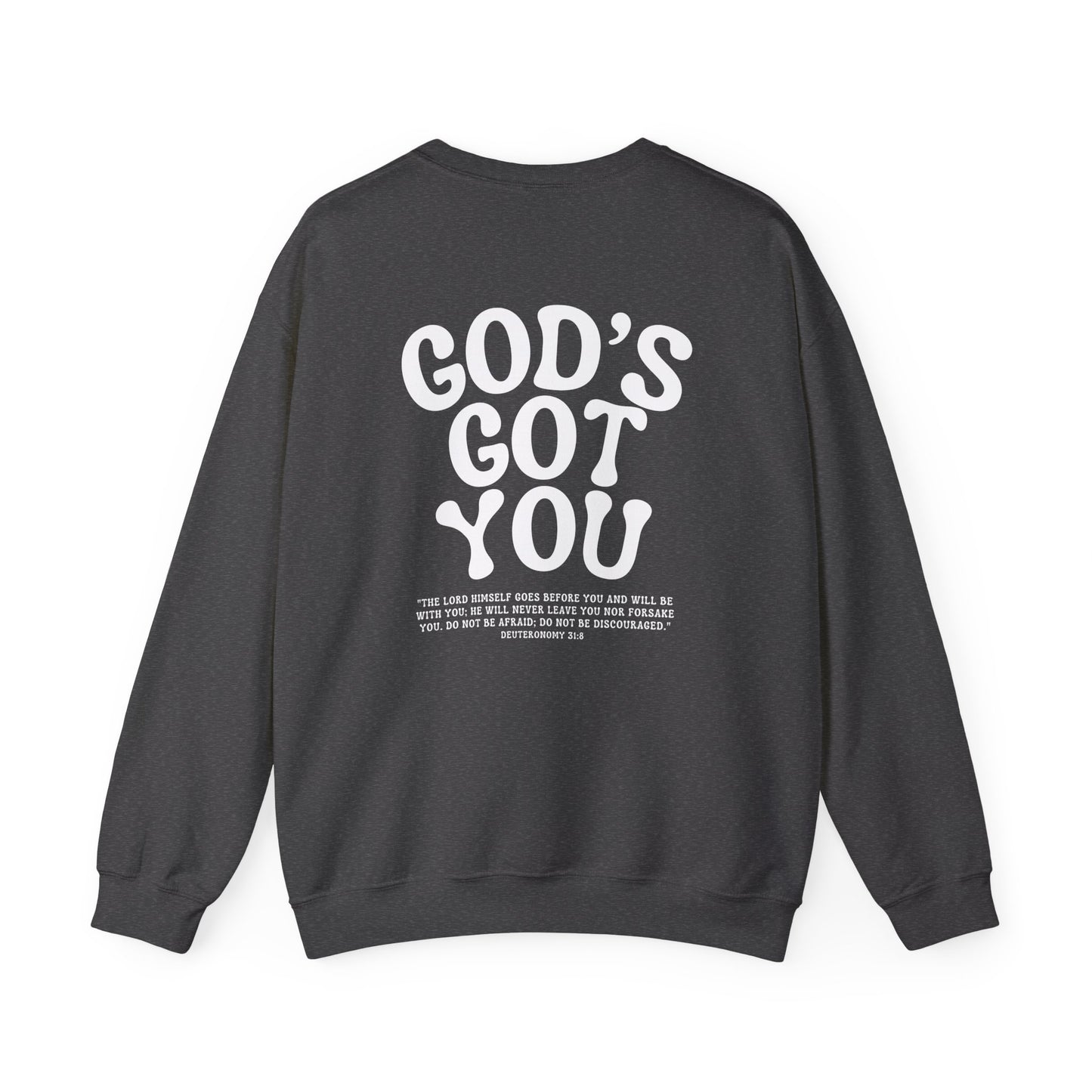 God's Got you Bible Verse Deuteronomy 31:8 Sweatshirt