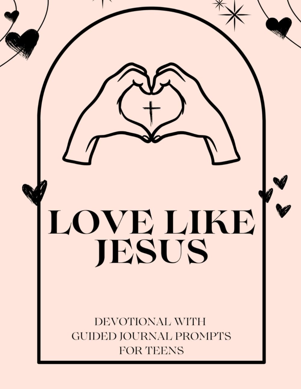 Loving Like Jesus: Devotional With Guided Journal Prompts